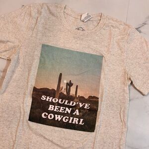 🌵Charlie Southern🌵Should’ve Been a Cowgirl Tee